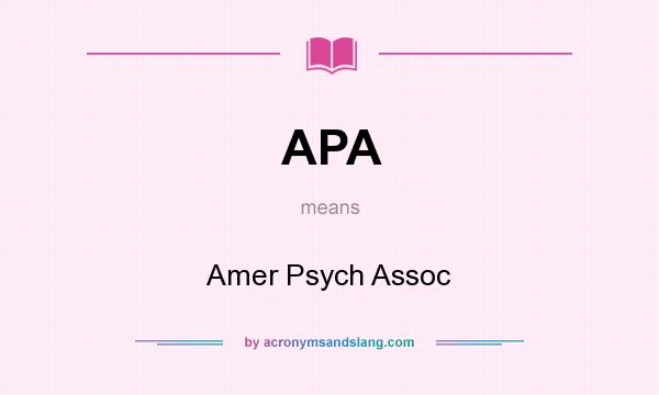 What does APA mean? It stands for Amer Psych Assoc
