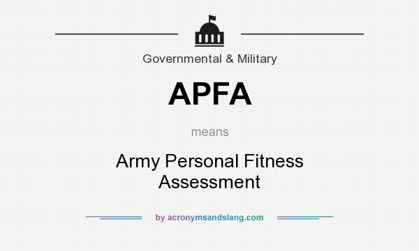 What does APFA mean? It stands for Army Personal Fitness Assessment