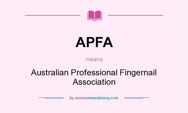 What does APFA mean? It stands for Australian Professional Fingernail Association
