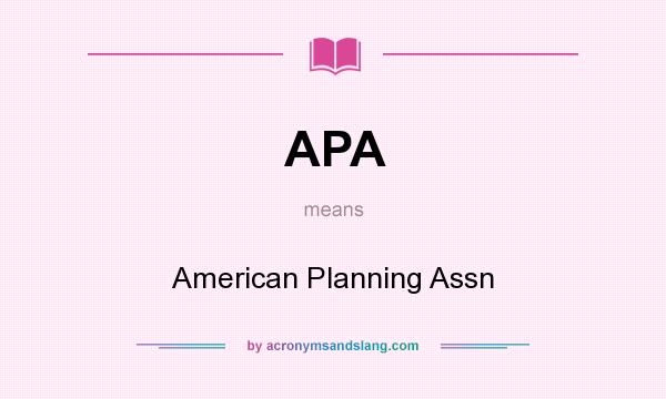 What does APA mean? It stands for American Planning Assn