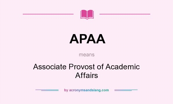 What does APAA mean? It stands for Associate Provost of Academic Affairs