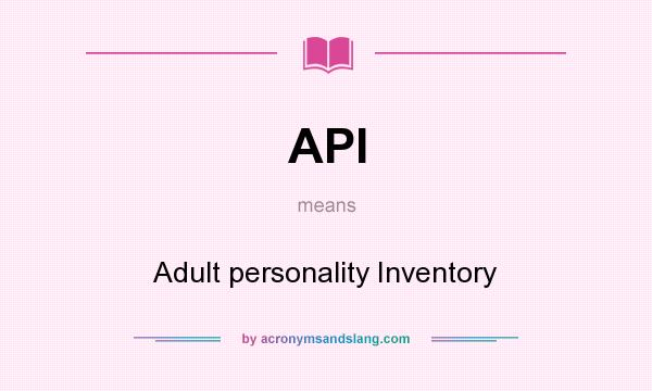 What does API mean? It stands for Adult personality Inventory