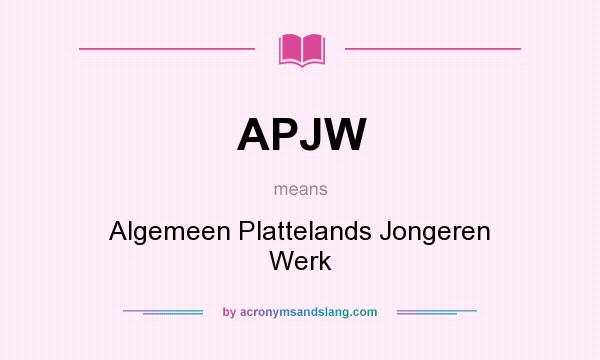 What does APJW mean? It stands for Algemeen Plattelands Jongeren Werk