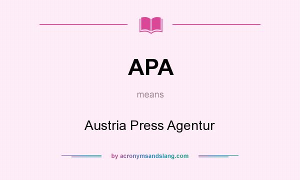 What does APA mean? It stands for Austria Press Agentur