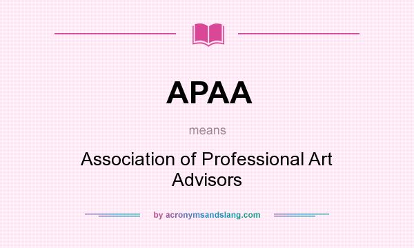 What does APAA mean? It stands for Association of Professional Art Advisors