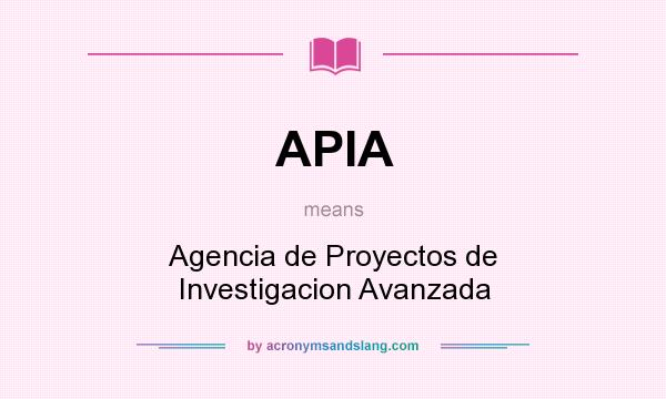 What does APIA mean? It stands for Agencia de Proyectos de Investigacion Avanzada