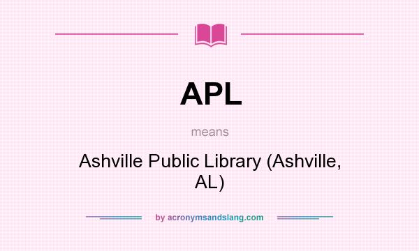 What does APL mean? It stands for Ashville Public Library (Ashville, AL)