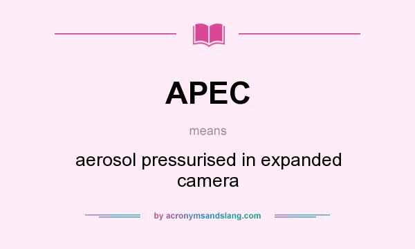 What does APEC mean? It stands for aerosol pressurised in expanded camera