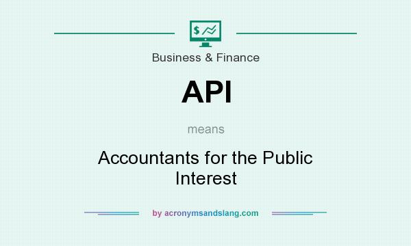 What does API mean? It stands for Accountants for the Public Interest