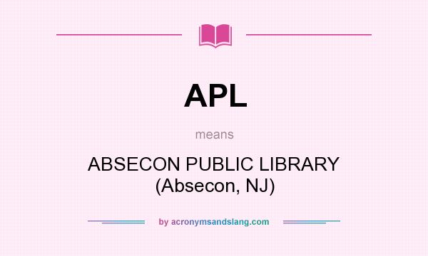 What does APL mean? It stands for ABSECON PUBLIC LIBRARY (Absecon, NJ)