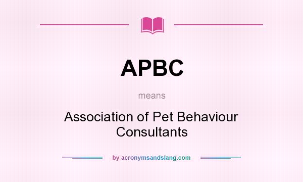 What does APBC mean? It stands for Association of Pet Behaviour Consultants