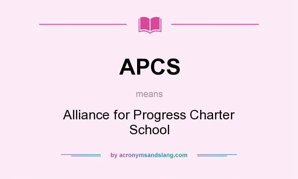 What does APCS mean? It stands for Alliance for Progress Charter School