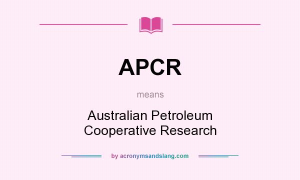 What does APCR mean? It stands for Australian Petroleum Cooperative Research
