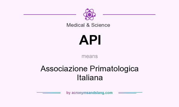 What does API mean? It stands for Associazione Primatologica Italiana