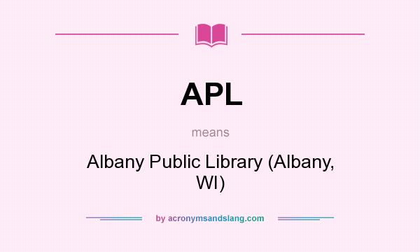What does APL mean? It stands for Albany Public Library (Albany, WI)