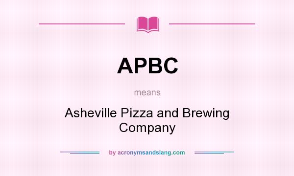 What does APBC mean? It stands for Asheville Pizza and Brewing Company