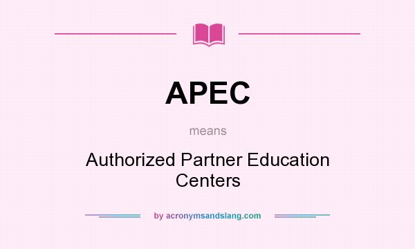 What does APEC mean? It stands for Authorized Partner Education Centers