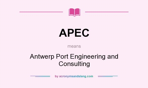What does APEC mean? It stands for Antwerp Port Engineering and Consulting