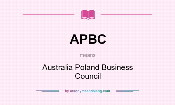 What does APBC mean? It stands for Australia Poland Business Council