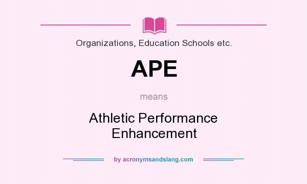 What does APE mean? It stands for Athletic Performance Enhancement