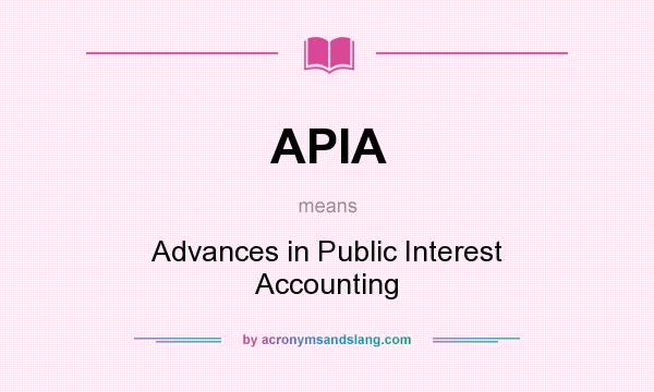 What does APIA mean? It stands for Advances in Public Interest Accounting