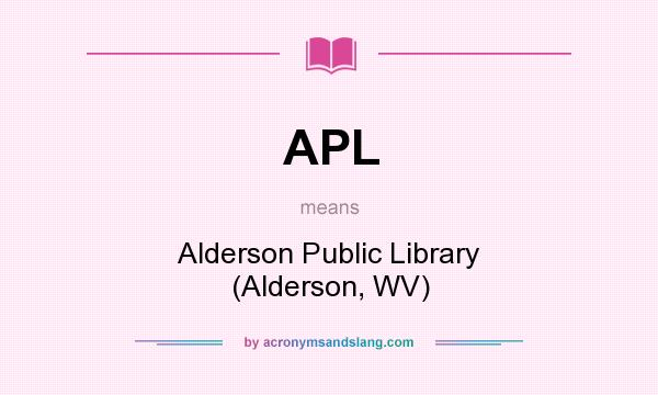 What does APL mean? It stands for Alderson Public Library (Alderson, WV)