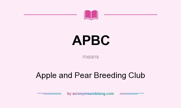 What does APBC mean? It stands for Apple and Pear Breeding Club