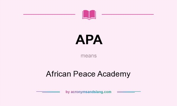 What does APA mean? It stands for African Peace Academy
