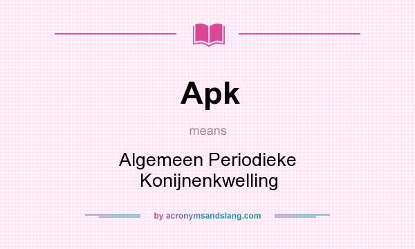 What does Apk mean? It stands for Algemeen Periodieke Konijnenkwelling