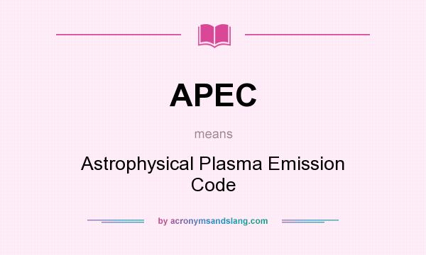 What does APEC mean? It stands for Astrophysical Plasma Emission Code
