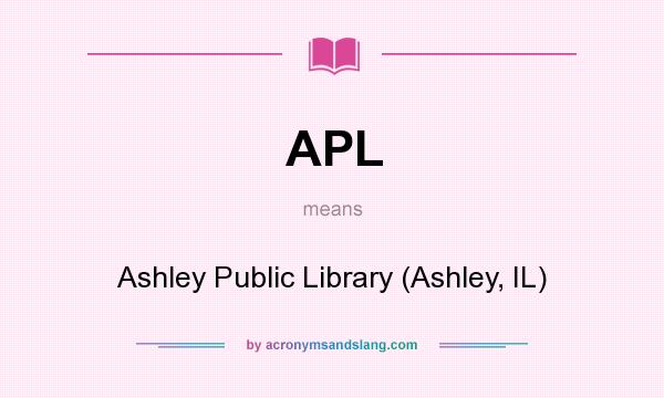 What does APL mean? It stands for Ashley Public Library (Ashley, IL)