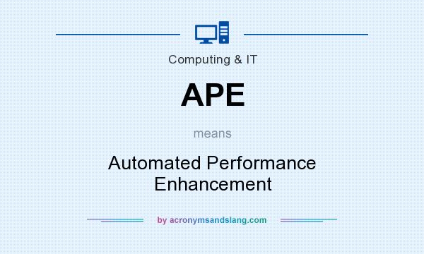 What does APE mean? It stands for Automated Performance Enhancement