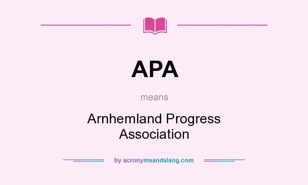 What does APA mean? It stands for Arnhemland Progress Association