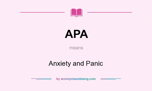 What does APA mean? It stands for Anxiety and Panic