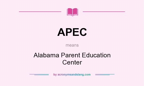 What does APEC mean? It stands for Alabama Parent Education Center