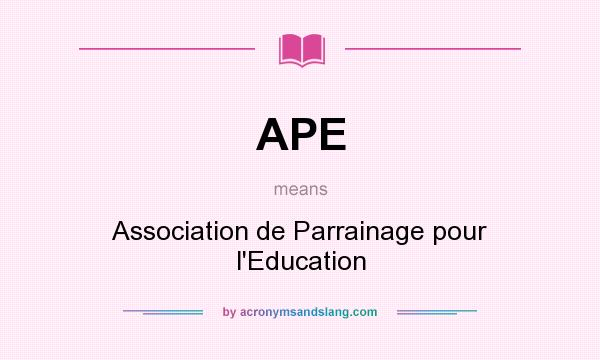 What does APE mean? It stands for Association de Parrainage pour l`Education