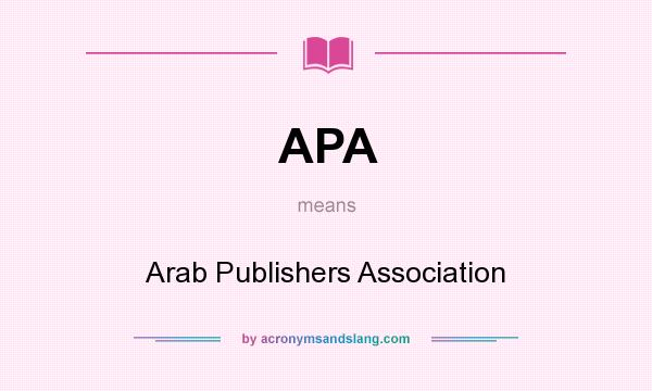 What does APA mean? It stands for Arab Publishers Association