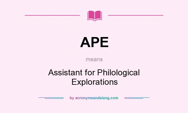 What does APE mean? It stands for Assistant for Philological Explorations