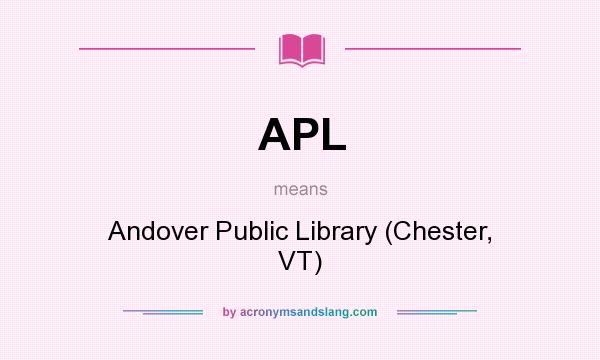 What does APL mean? It stands for Andover Public Library (Chester, VT)