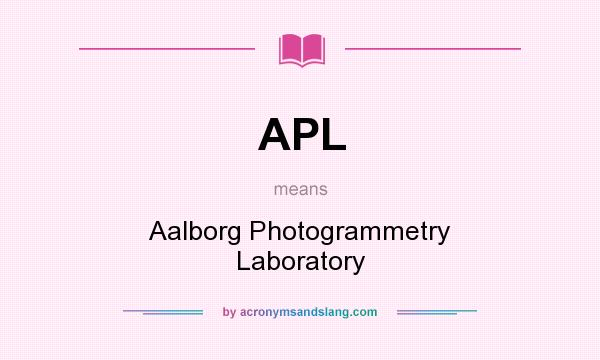 What does APL mean? It stands for Aalborg Photogrammetry Laboratory