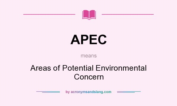 What does APEC mean? It stands for Areas of Potential Environmental Concern