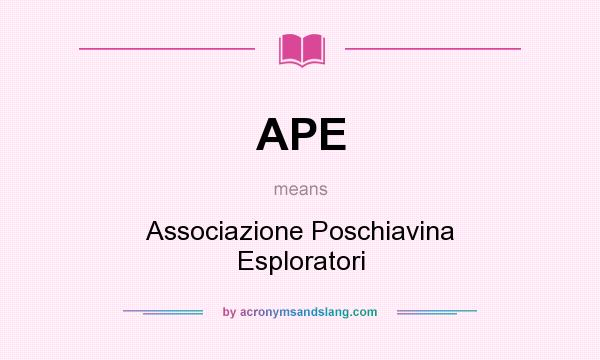 What does APE mean? It stands for Associazione Poschiavina Esploratori