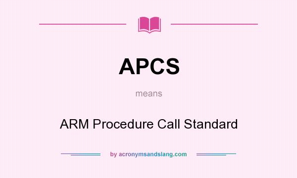What does APCS mean? It stands for ARM Procedure Call Standard