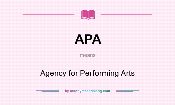 What does APA mean? It stands for Agency for Performing Arts