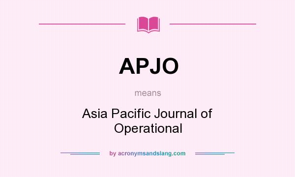 What does APJO mean? It stands for Asia Pacific Journal of Operational