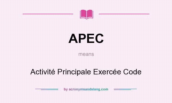 What does APEC mean? It stands for Activité Principale Exercée Code