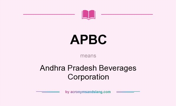What does APBC mean? It stands for Andhra Pradesh Beverages Corporation