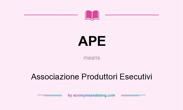 What does APE mean? It stands for Associazione Produttori Esecutivi