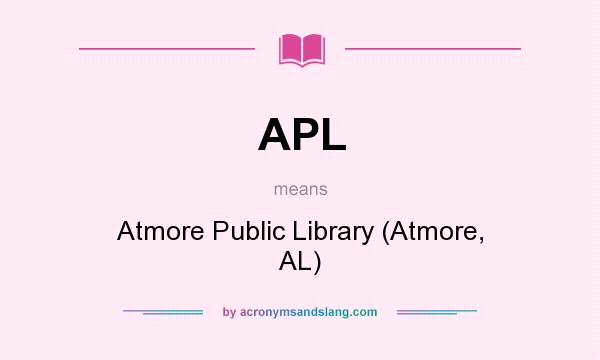 What does APL mean? It stands for Atmore Public Library (Atmore, AL)