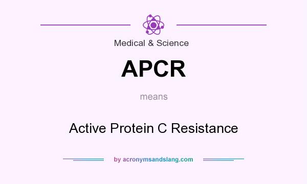 What does APCR mean? It stands for Active Protein C Resistance
